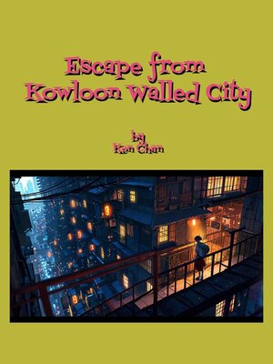 cover image of Escape from Kowloon Walled City